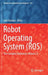 Robot Operating System (Ros): The Complete Reference (Volume 2) by Anis Koubaa
