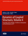 Dynamics of Coupled Structures, Volume 4: Proceedings of the 35th Imac, a Conference and Exposition on Structural Dynamics 2017 by Matthew S. Allen