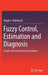 Fuzzy Control, Estimation and Diagnosis: Single and Interconnected Systems by Magdi S. Mahmoud