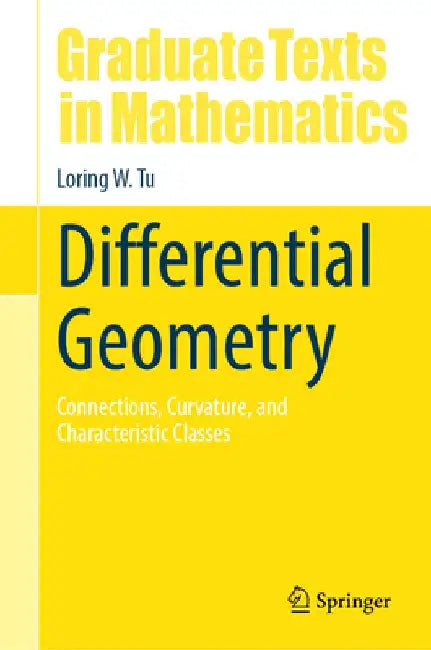Differential Geometry: Connections, Curvature, and Characteristic Classes by Loring W. Tu
