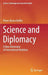 Science and Diplomacy: A New Dimension of International Relations by Pierre-Bruno Ruffini
