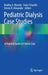 Pediatric Dialysis Case Studies: A Practical Guide to Patient Care by Bradley A. Warady