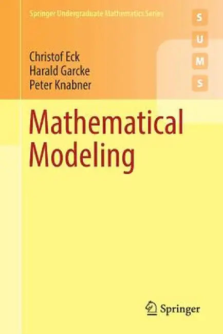 Mathematical Modeling by Christof Eck, Harald Garcke