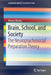 Brain, School, and Society: The Neuropsychosocial Preparation Theory by Alireza Moula