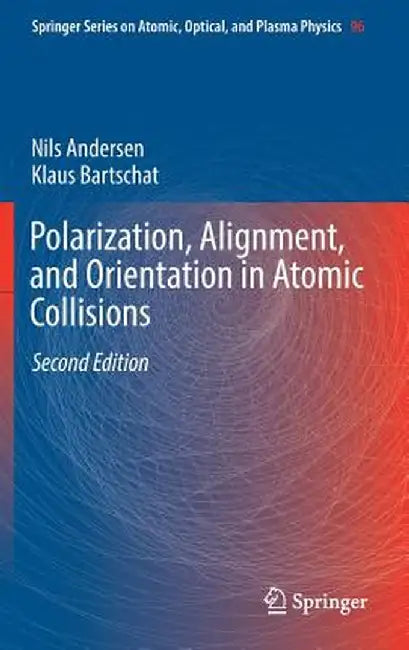 Polarization, Alignment, and Orientation in Atomic Collisions by Nils Andersen