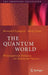 The Quantum World: Philosophical Debates on Quantum Physics by Bernard D'Espagnat
