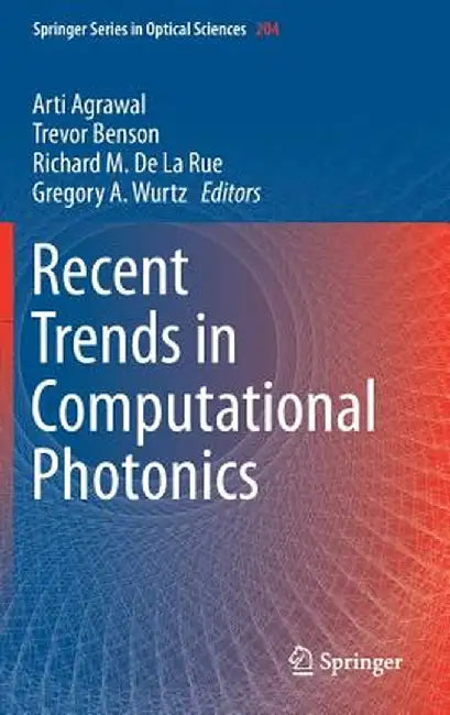 Recent Trends in Computational Photonics by Arti Agrawal