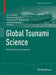 Global Tsunami Science: Past and Future, Volume I by Eric L. Geist