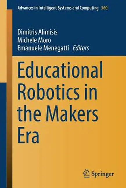 Educational Robotics in the Makers Era by Dimitris Alimisis