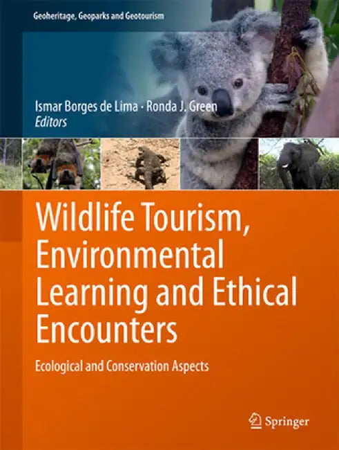 Wildlife Tourism, Environmental Learning and Ethical Encounters: Ecological and Conservation Aspects by Ismar Borges De Lima