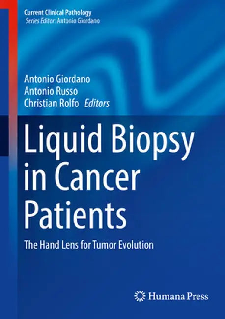 Liquid Biopsy in Cancer Patients: The Hand Lens for Tumor Evolution by Antonio Russo