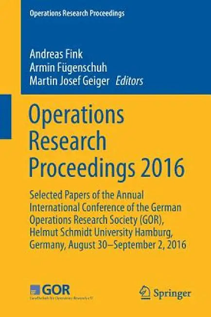 Operations Research Proceedings 2016: Selected Papers of the Annual International Conference of the German Operations Research Society (Gor), Helmut S by Andreas Fink