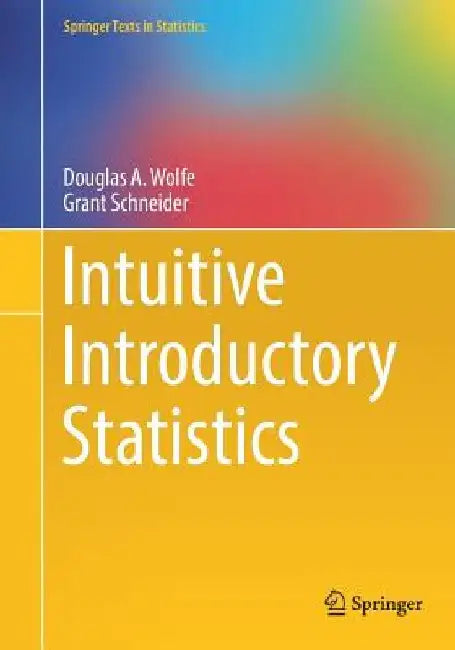 Intuitive Introductory Statistics by Douglas A. Wolfe