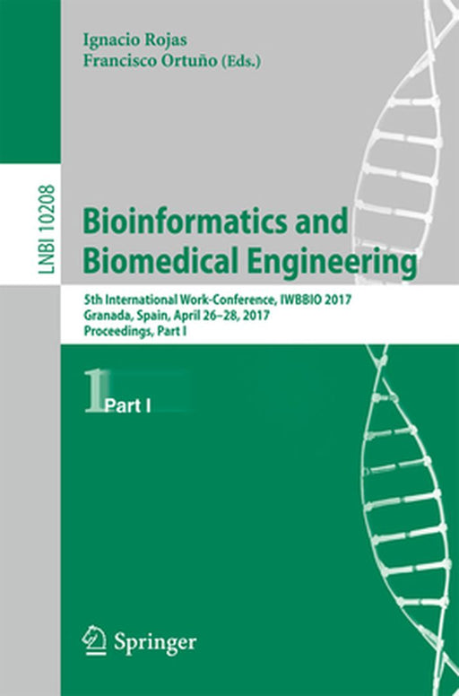 Bioinformatics and Biomedical Engineering: 5th International Work-Conference, Iwbbio 2017, Granada, Spain, April 26-28, 2017, Proceedings, Part I by Ignacio Rojas