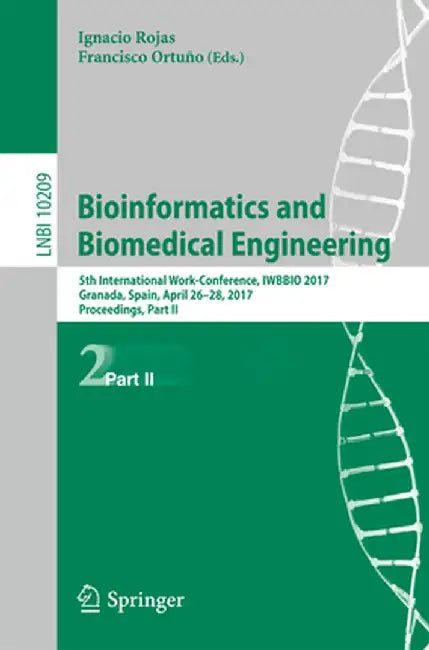 Bioinformatics and Biomedical Engineering: 5th International Work-Conference, Iwbbio 2017, Granada, Spain, April 26-28, 2017, Proceedings, Part II by Ignacio Rojas