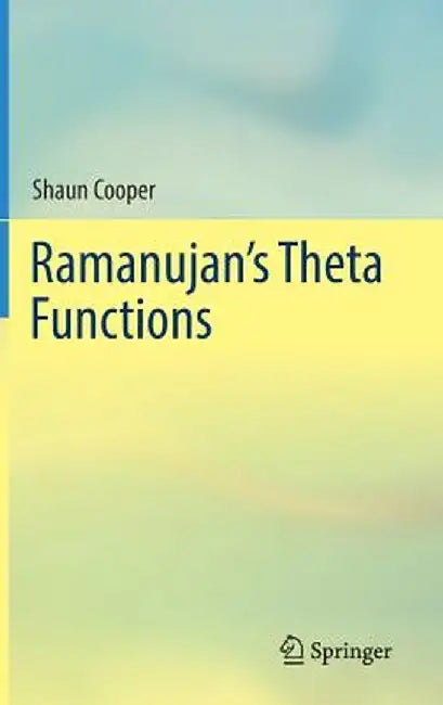 Ramanujan's Theta Functions by Shaun Cooper