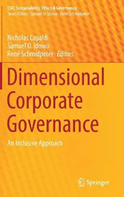 Dimensional Corporate Governance: An Inclusive Approach by Nicholas Capaldi