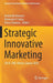 Strategic Innovative Marketing: 5th IC-Sim, Athens, Greece 2016 by Androniki Kavoura