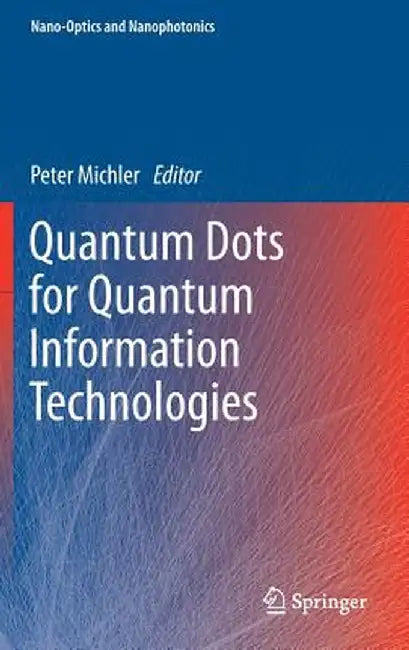 Quantum Dots for Quantum Information Technologies by Peter Michler