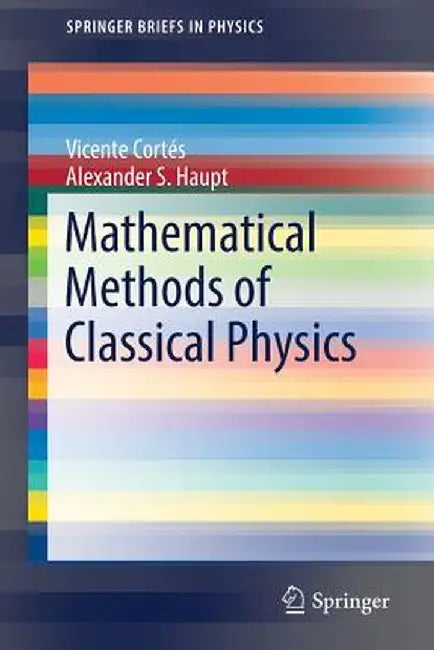 Mathematical Methods of Classical Physics by Vicente Cortés