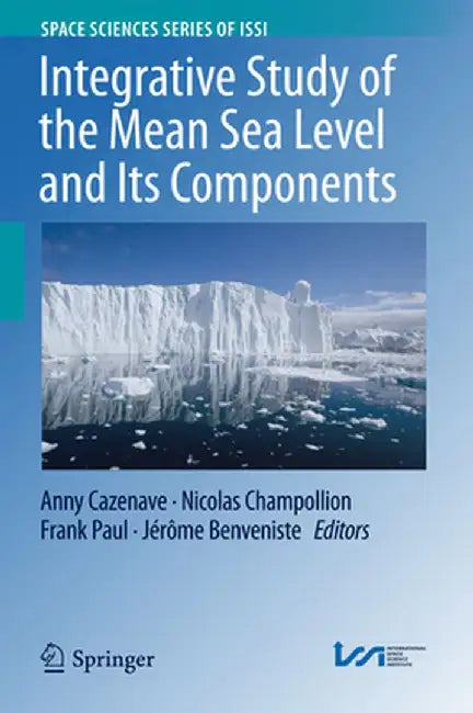 Integrative Study of the Mean Sea Level and Its Components by Anny Cazenave