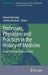 Professors, Physicians and Practices in the History of Medicine: Essays in Honor of Nancy Siraisi by Gideon Manning