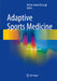 Adaptive Sports Medicine: A Clinical Guide by Arthur Jason De Luigi