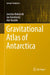 Gravitational Atlas of Antarctica by Jaroslav Klokočník