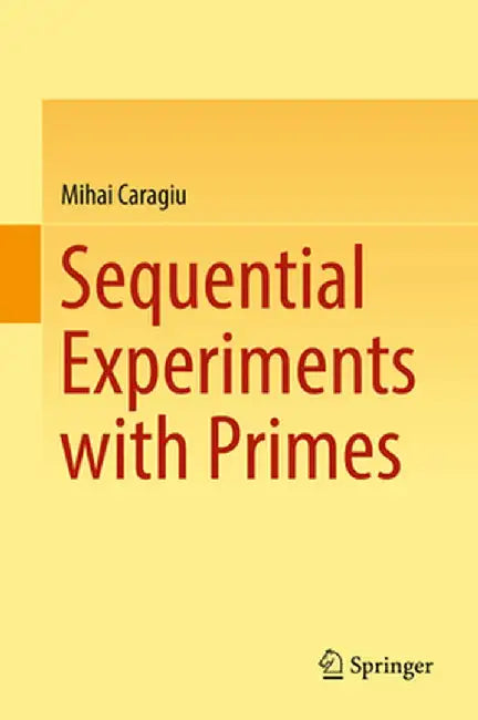Sequential Experiments with Primes by Mihai Caragiu