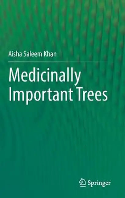 Medicinally Important Trees by Aisha Saleem Khan