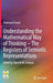 Understanding the Mathematical Way of Thinking - The Registers of Semiotic Representations by Raymond Duval