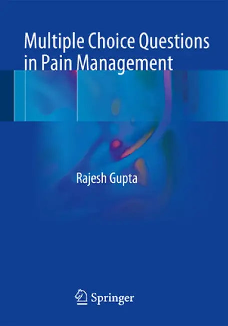 Multiple Choice Questions in Pain Management by Rajesh Gupta