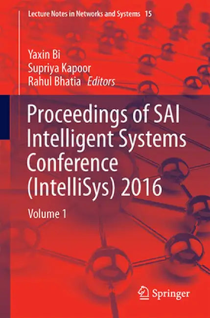 Proceedings of Sai Intelligent Systems Conference (Intellisys) 2016: Volume 1 by Yaxin Bi