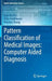 Pattern Classification of Medical Images: Computer Aided Diagnosis by Xiao-Xia Yin