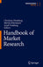 Handbook of Market Research by Christian Homburg