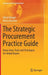 The Strategic Procurement Practice Guide: Know-How, Tools and Techniques for Global Buyers by Ulrich Weigel