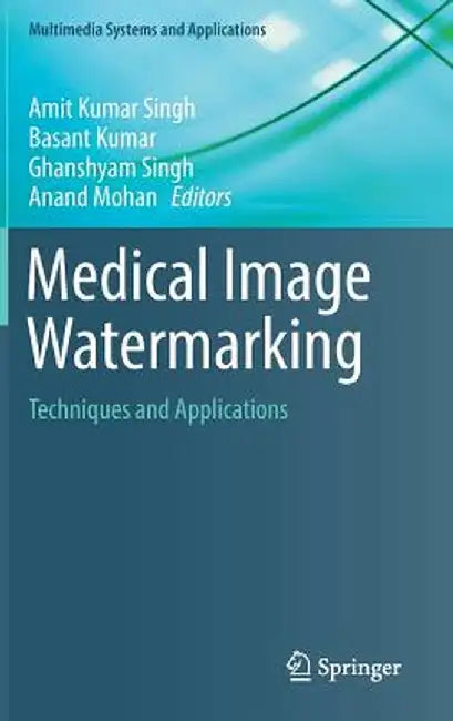 Medical Image Watermarking: Techniques and Applications by Amit Kumar Singh
