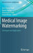Medical Image Watermarking: Techniques and Applications by Amit Kumar Singh