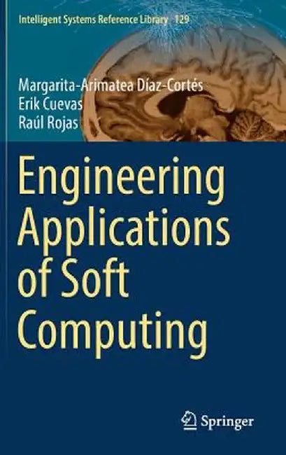 Engineering Applications of Soft Computing by Margarita-Arimatea Díaz-Cortés