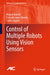 Control of Multiple Robots Using Vision Sensors by Miguel Aranda