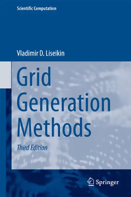 Grid Generation Methods by Vladimir D. Liseikin