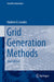 Grid Generation Methods by Vladimir D. Liseikin