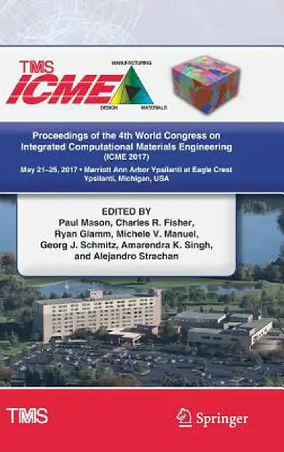 Proceedings of the 4th World Congress on Integrated Computational Materials Engineering (Icme 2017) by Paul Mason
