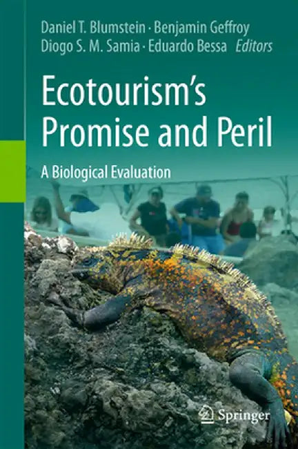 Ecotourism's Promise and Peril: A Biological Evaluation by Daniel T. Blumstein