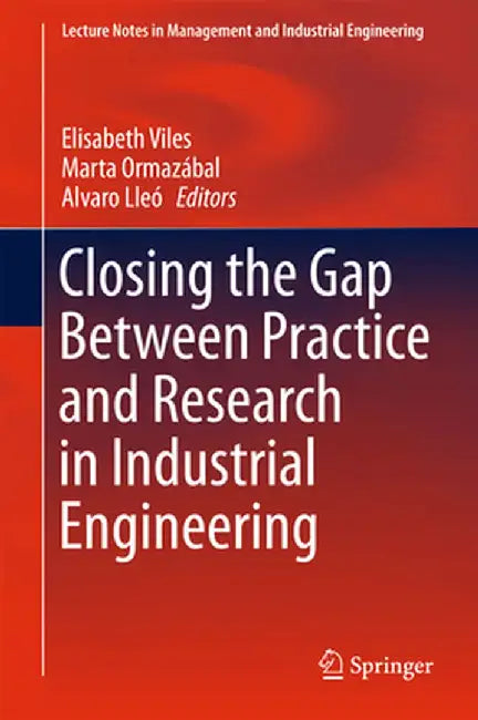 Closing the Gap Between Practice and Research in Industrial Engineering by Elisabeth Viles