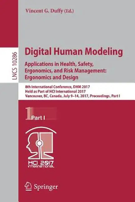 Digital Human Modeling. Applications in Health, Safety, Ergonomics, and Risk Management: Ergonomics and Design: 8th International Conference, Dhm 2017 by Vincent G. Duffy