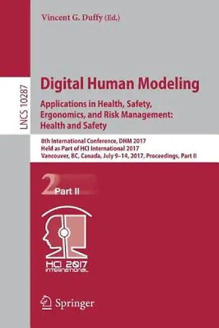 Digital Human Modeling. Applications in Health, Safety, Ergonomics, and Risk Management: Health and Safety: 8th International Conference, Dhm 2017, He by Vincent G. Duffy