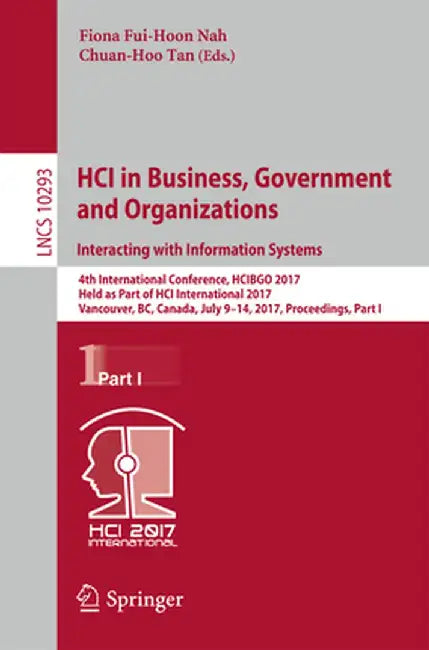 Hci in Business, Government and Organizations. Interacting with Information Systems: 4th International Conference, Hcibgo 2017, Held as Part of Hci In by Fiona Fui-Hoon Nah
