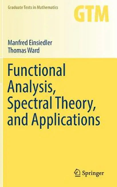 Functional Analysis, Spectral Theory, and Applications by Manfred Einsiedler