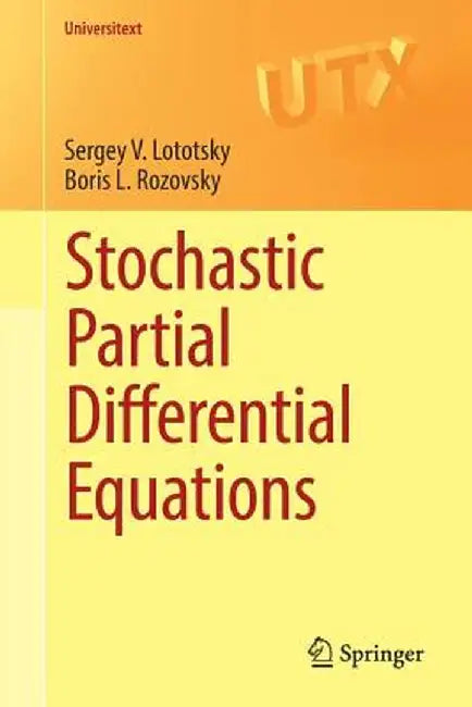 Stochastic Partial Differential Equations by Lototsky Sergey V